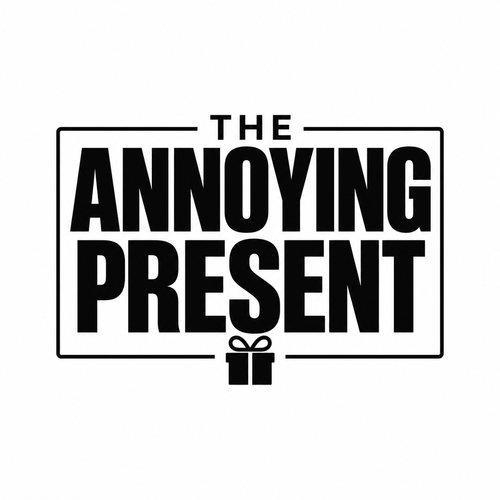 The Annoying Present